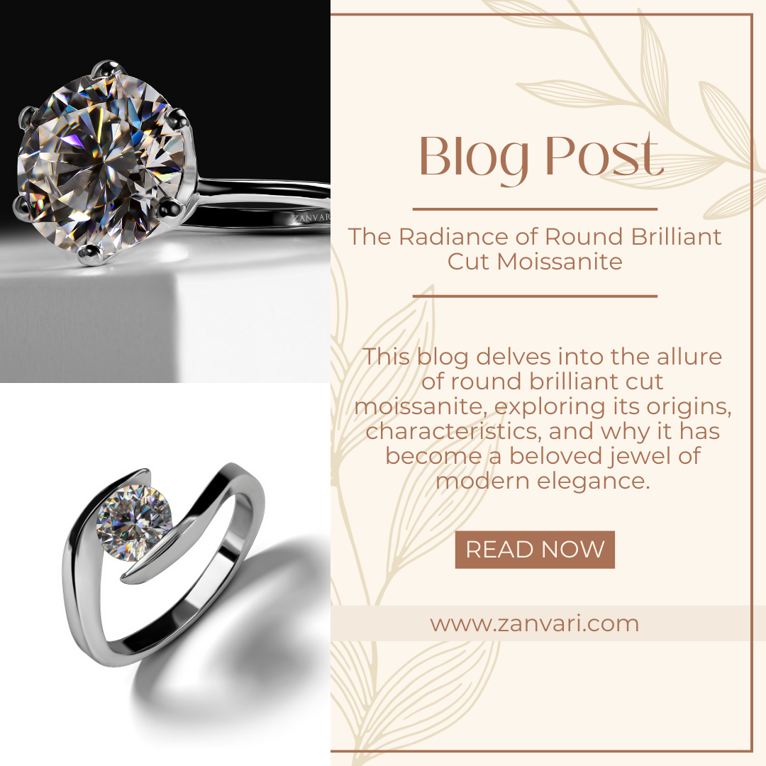 The Radiance of Round Brilliant Cut Moissanite: A Jewel of Modern Elegance