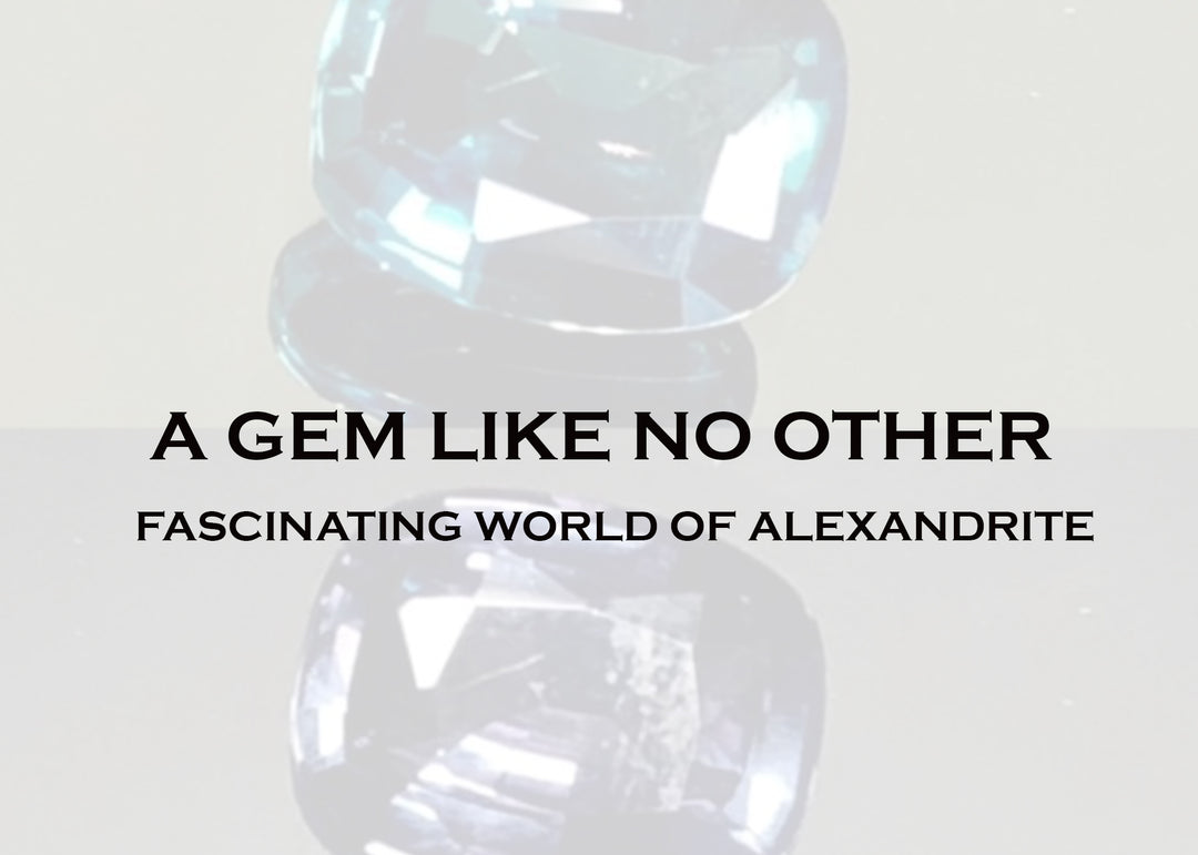 A GEM LIKE NO OTHER: FASCINATING WORLD OF ALEXANDRITE