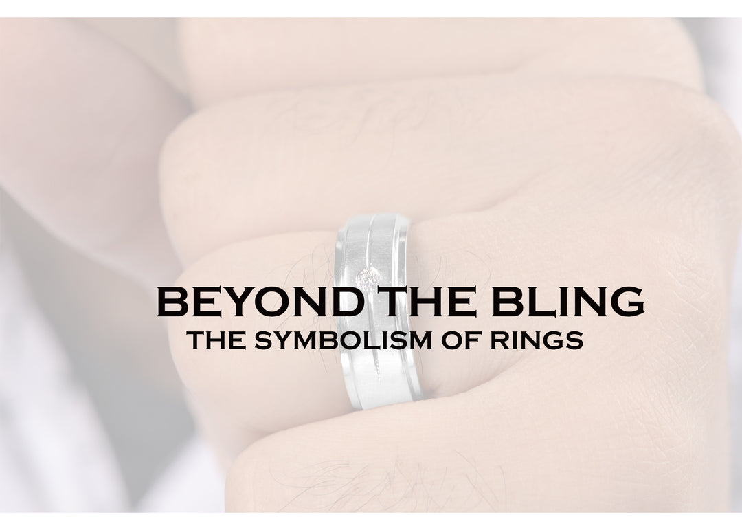 BEYOND THE BLING: A GUIDE TO THE SYMBOLISM OF RINGS