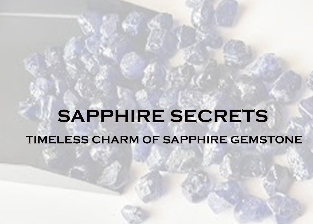 SAPPHIRE SECRETS: TIMELESS CHARM OF SAPPHIRE GEMSTONE