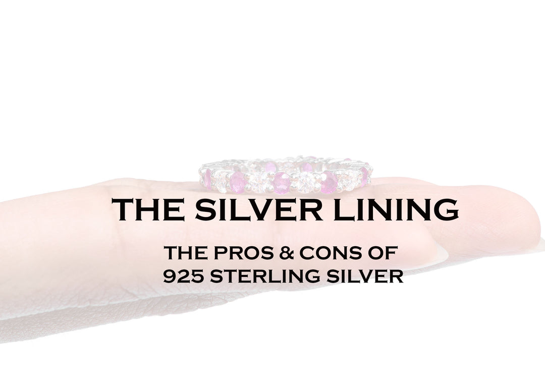 THE SILVER LINING: THE PROS & CONS OF 925 STERLING SILVER
